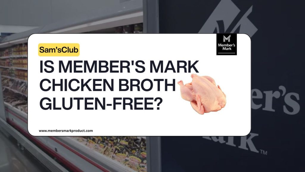Is Member's Mark Chicken Broth Gluten-Free? 