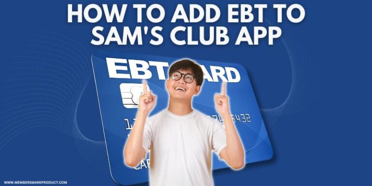 How to Add EBT Card to Sam’sClub App