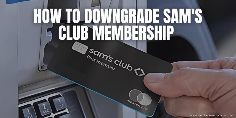 How to Downgrade Sam's Club Membership