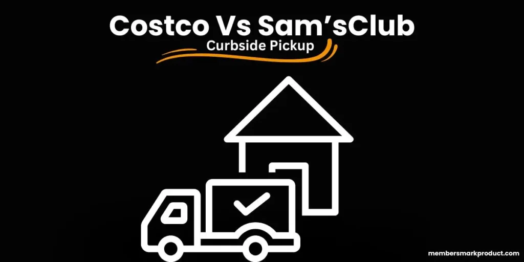 Sam'sClub vs Costco Curbside Pickup