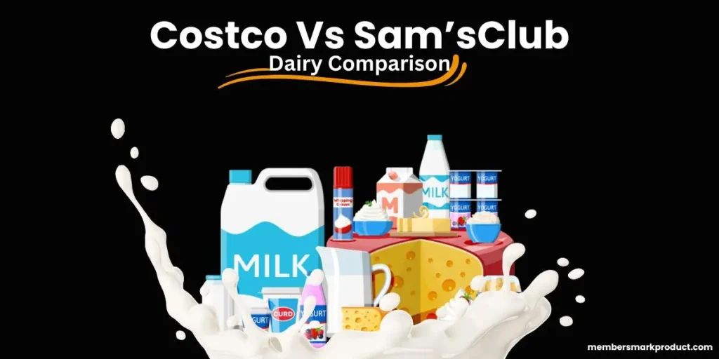 Sam'sclub Vs Costco Dairy Product Comparison