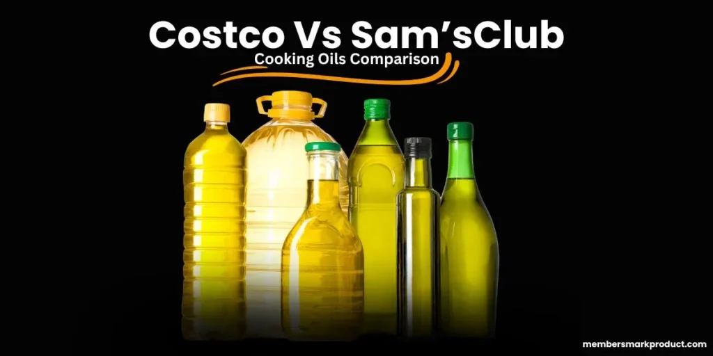 Costco vs Sam'sClub Cooking Oils Comparison