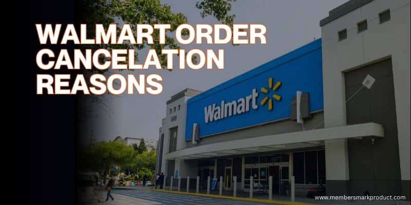 Why Walmart Cancel Order