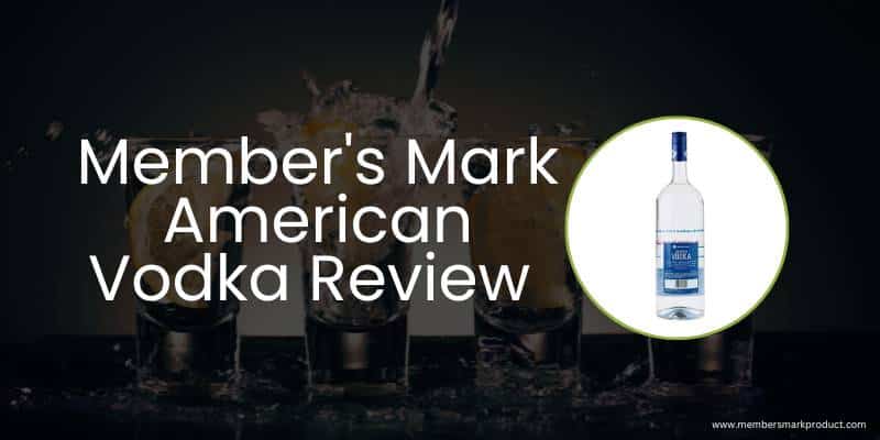 Member's Mark American Vodka Review