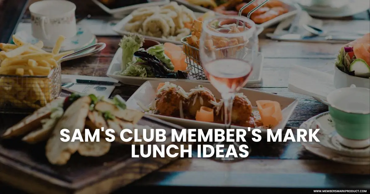 Sam's Club Member's Mark Lunch Ideas