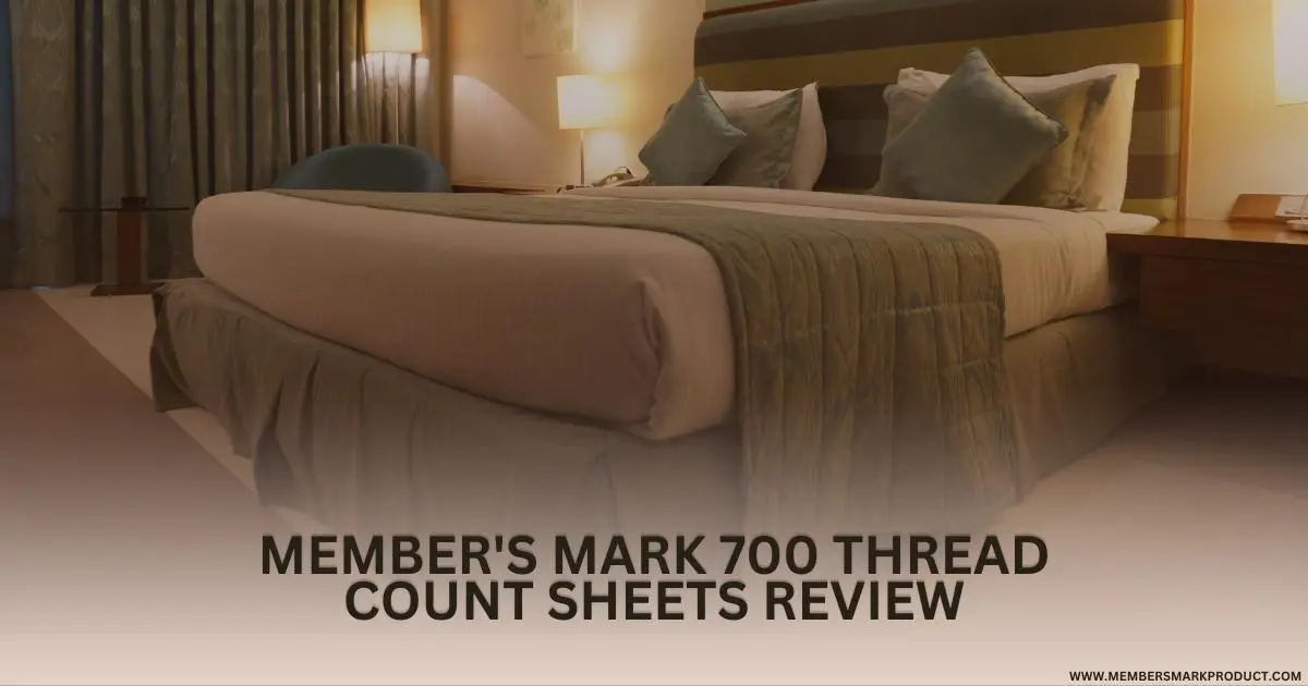 Member's Mark 700 Thread Count Sheets Review