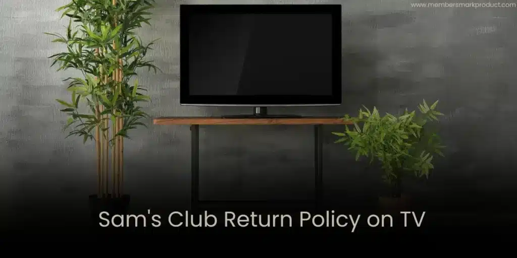 Sam's Club Return Policy on TV