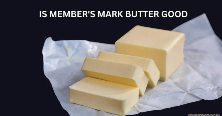 Is Member's Mark Butter Good