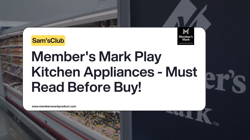 Member's Mark Play Kitchen Appliances - Must Read Before Buy!