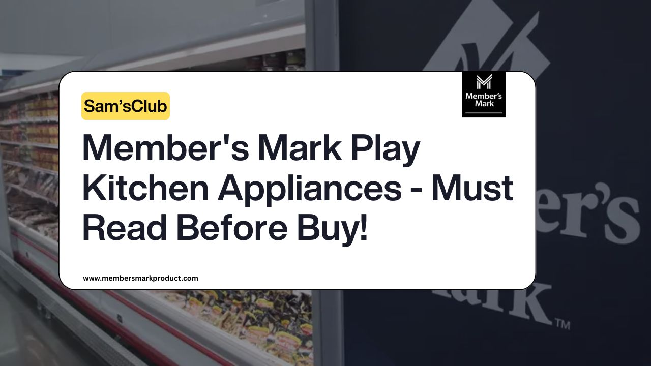 Member's Mark Play Kitchen Appliances - Must Read Before Buy!