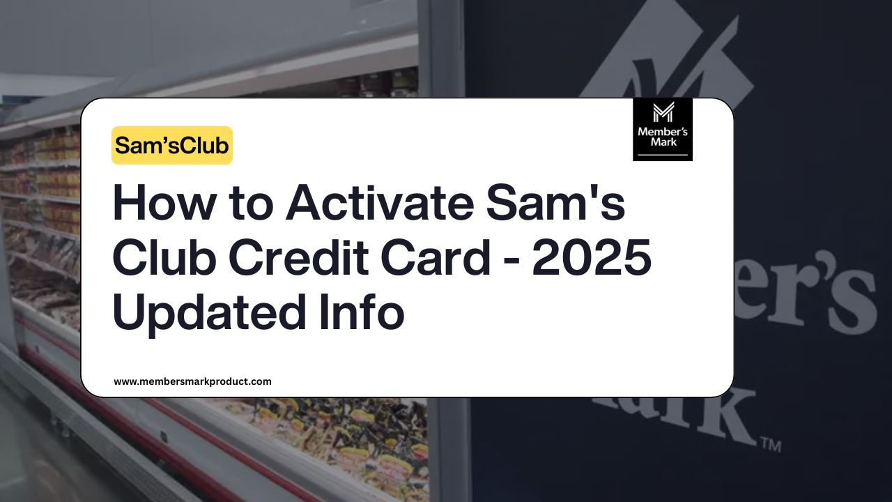How to Activate Sam's Club Credit Card - Updated Info