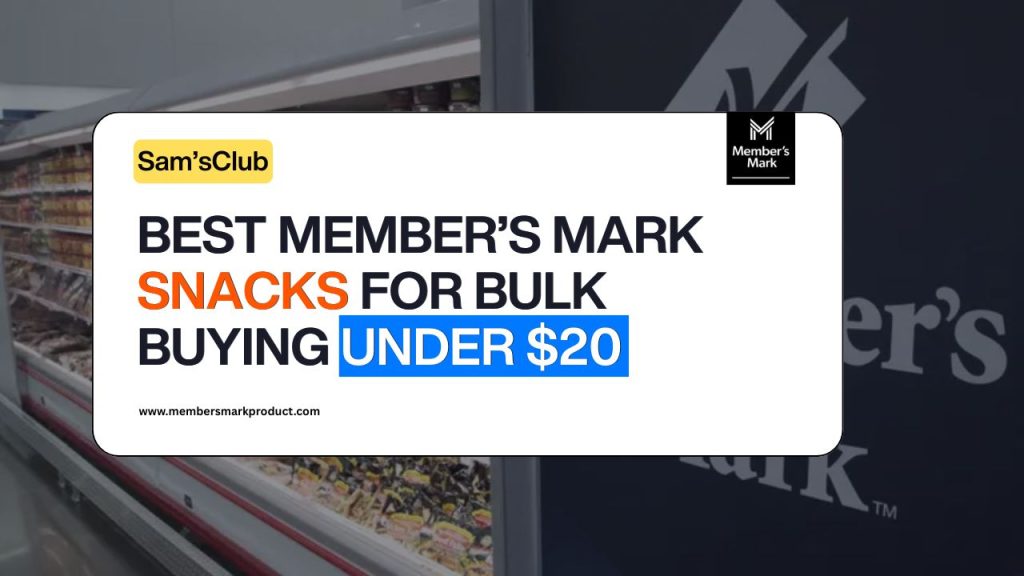Best Member’s Mark Snacks for Bulk Buying Under $20