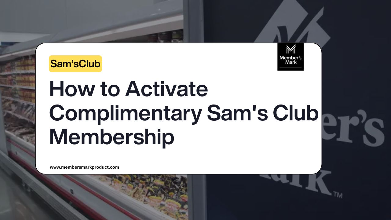 How to Activate Complimentary Sam's Club Membership