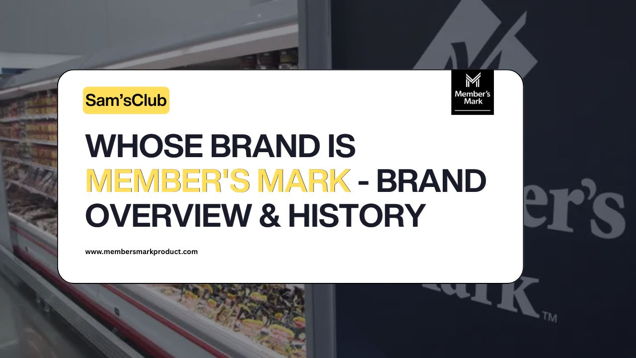 Whose Brand is Member's Mark - Brand Overview & History