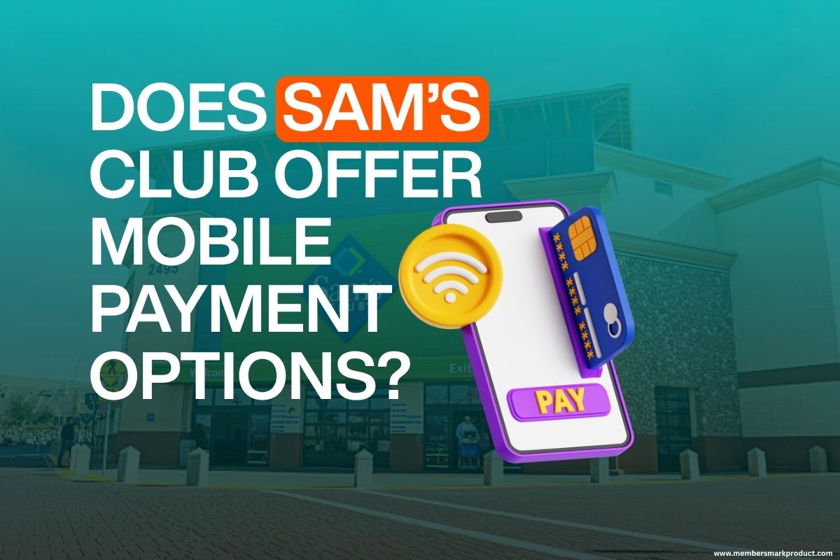 Does Sam’s Club offer mobile payment options in 2025 guide – smartphone with contactless payment icon and Sam’s Club store background.