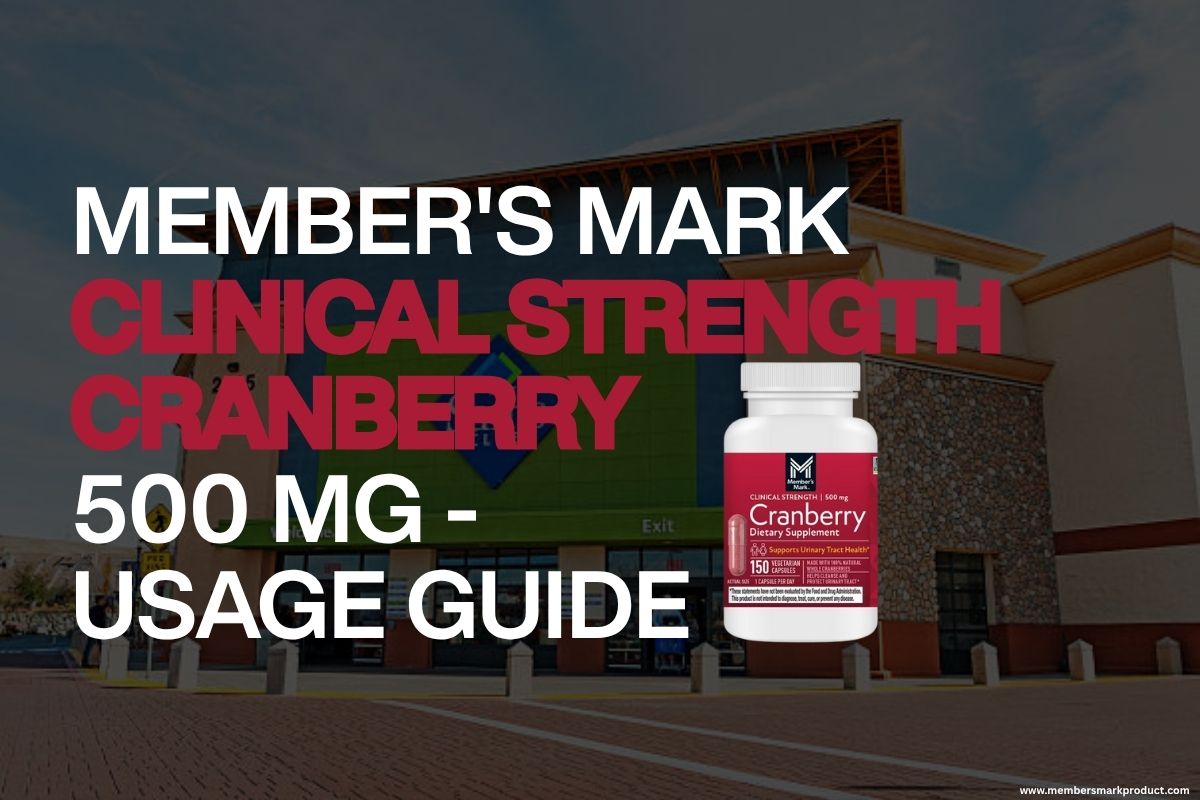 Member's Mark Clinical Strength Cranberry 500 mg - Usage Guide
