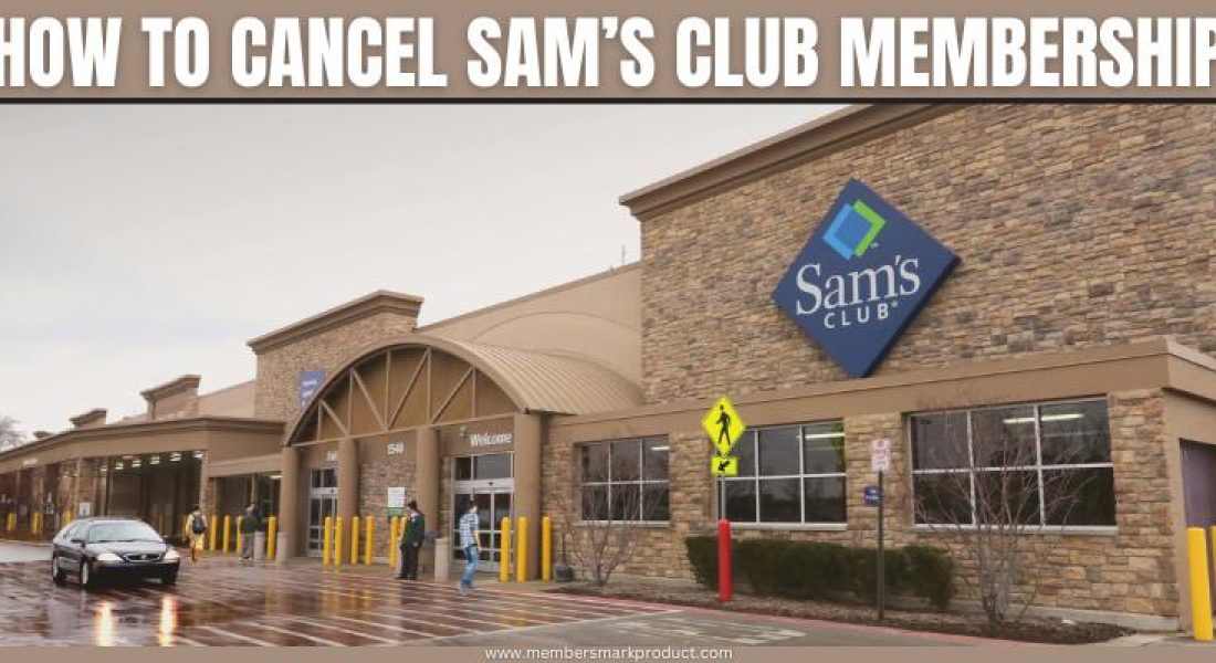 How to Cancel Sam’s Club Membership